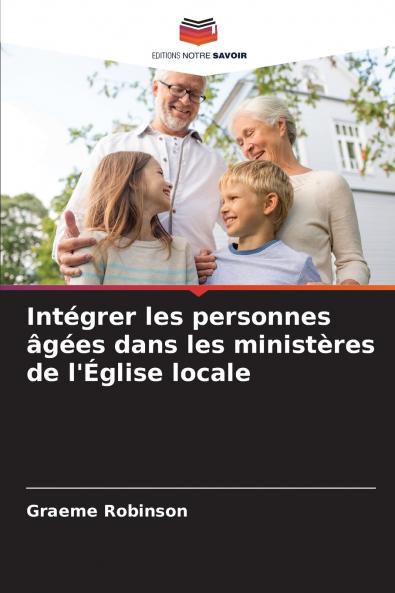 Intégrer les personnes âgées dans les ministères de l'Église locale