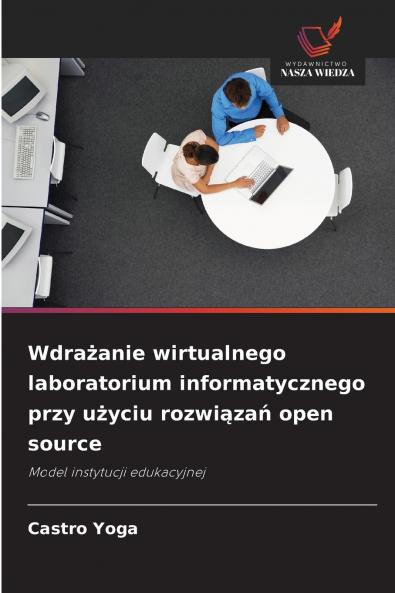 Wdrażanie wirtualnego laboratorium informatycznego przy użyciu rozwiązań open source
