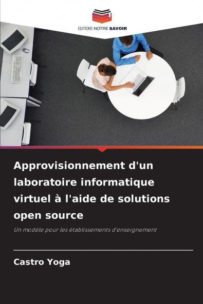 Approvisionnement d'un laboratoire informatique virtuel à l'aide de solutions open source