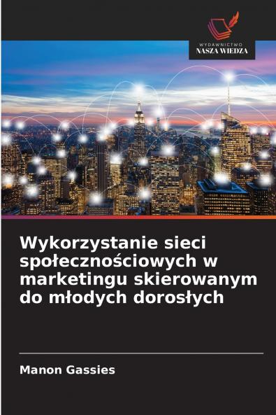 Wykorzystanie sieci społecznościowych w marketingu skierowanym do młodych dorosłych