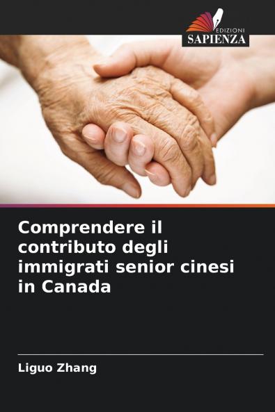 Comprendere il contributo degli immigrati senior cinesi in Canada