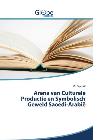 Arena van Culturele Productie en Symbolisch Geweld Saoedi-Arabië