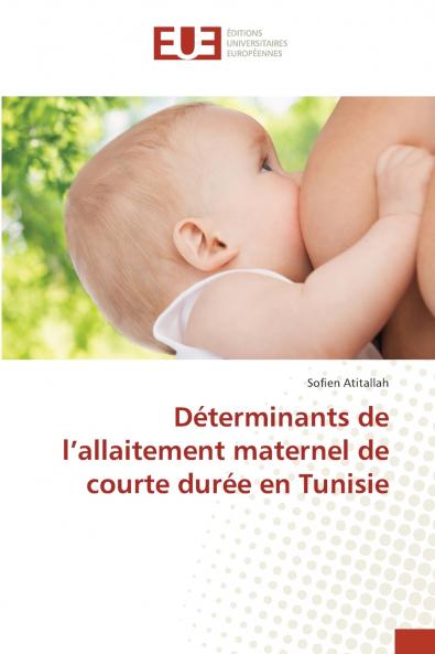 Déterminants de l'allaitement maternel de courte durée en Tunisie
