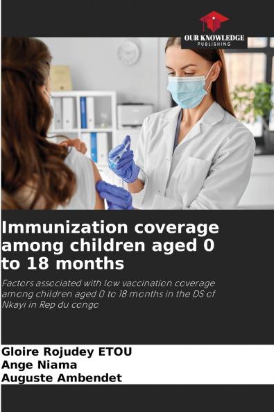 Immunization coverage among children aged 0 to 18 months