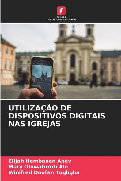 UTILIZAÇÃO DE DISPOSITIVOS DIGITAIS NAS IGREJAS
