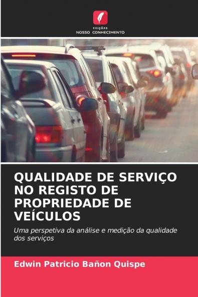 QUALIDADE DE SERVIÇO NO REGISTO DE PROPRIEDADE DE VEÍCULOS