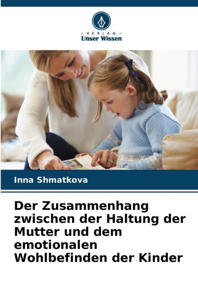 Der Zusammenhang zwischen der Haltung der Mutter und dem emotionalen Wohlbefinden der Kinder