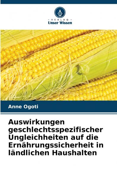 Auswirkungen geschlechtsspezifischer Ungleichheiten auf die Ernährungssicherheit in ländlichen Haushalten