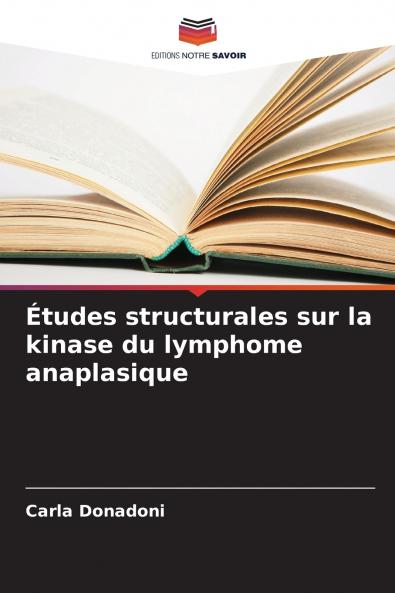 Études structurales sur la kinase du lymphome anaplasique