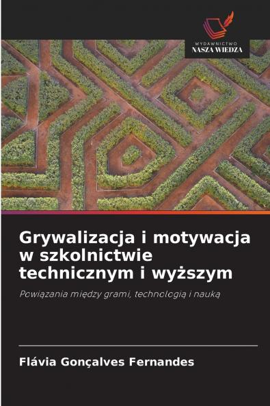 Grywalizacja i motywacja w szkolnictwie technicznym i wyższym
