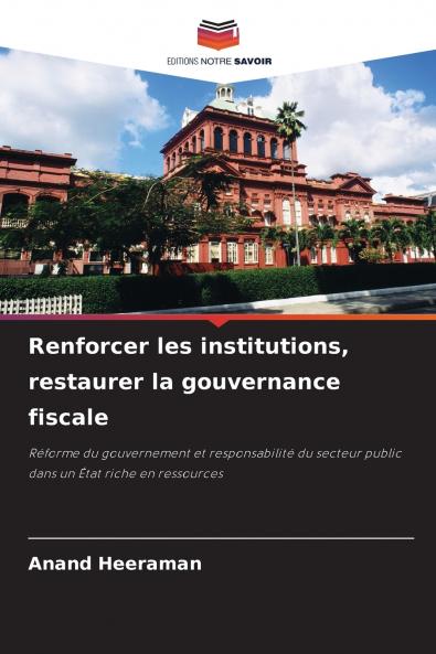 Renforcer les institutions restaurer la gouvernance fiscale