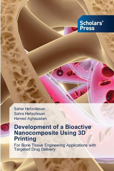 Development of a Bioactive Nanocomposite Using 3D Printing