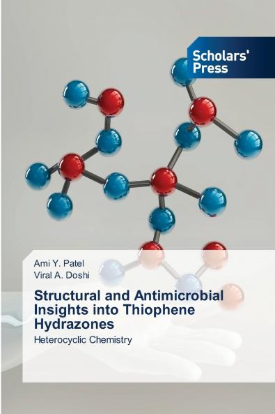 Structural and Antimicrobial Insights into Thiophene Hydrazones