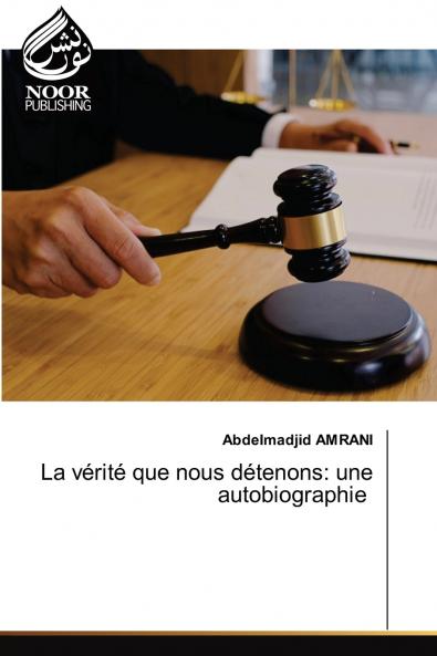 La vérité que nous détenons