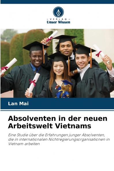 Absolventen in der neuen Arbeitswelt Vietnams