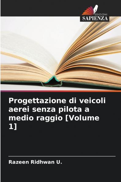 Progettazione di veicoli aerei senza pilota a medio raggio [Volume 1]