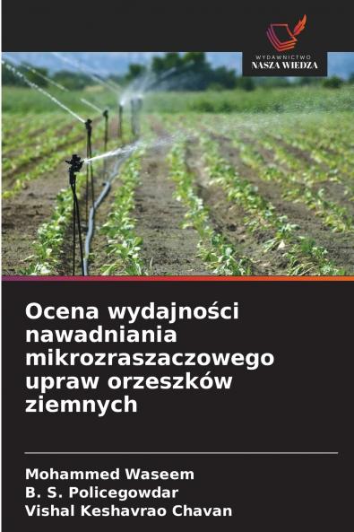 Ocena wydajności nawadniania mikrozraszaczowego upraw orzeszków ziemnych