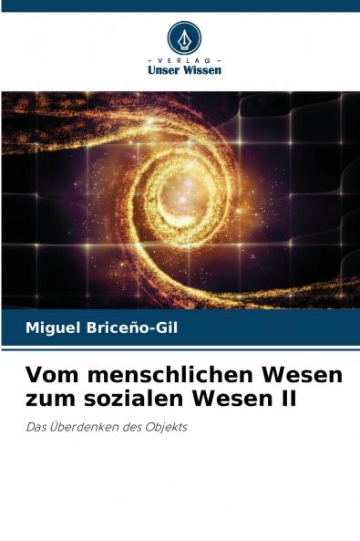 Vom menschlichen Wesen zum sozialen Wesen II