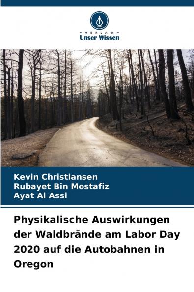 Physikalische Auswirkungen der Waldbrände am Labor Day 2020 auf die Autobahnen in Oregon