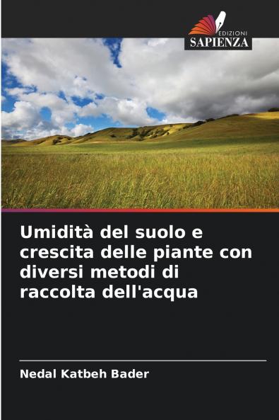 Umidità del suolo e crescita delle piante con diversi metodi di raccolta dell'acqua