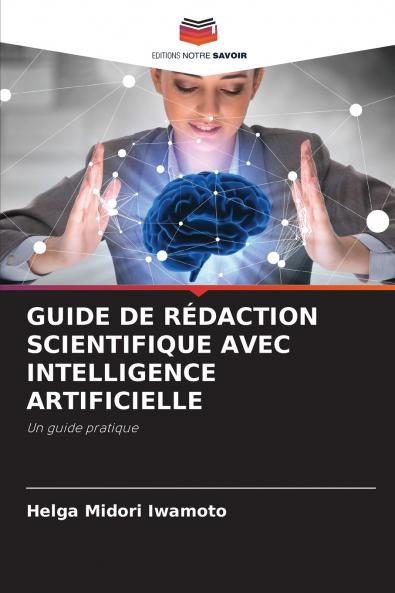 GUIDE DE RÉDACTION SCIENTIFIQUE AVEC INTELLIGENCE ARTIFICIELLE