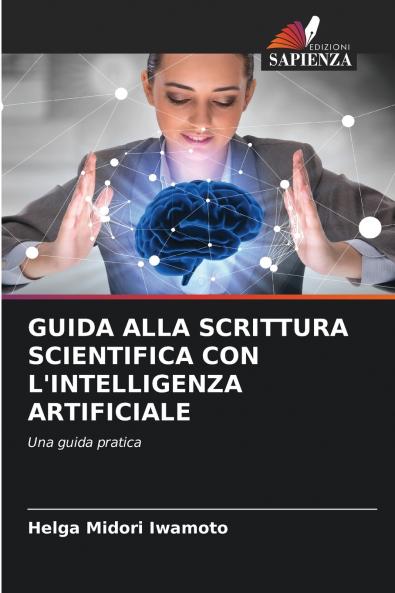GUIDA ALLA SCRITTURA SCIENTIFICA CON L'INTELLIGENZA ARTIFICIALE