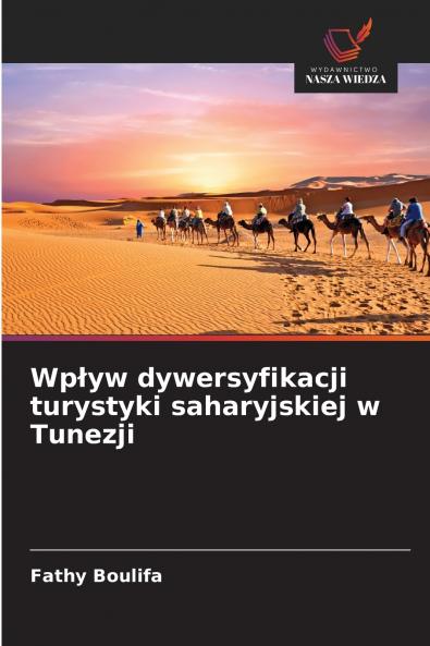 Wpływ dywersyfikacji turystyki saharyjskiej w Tunezji