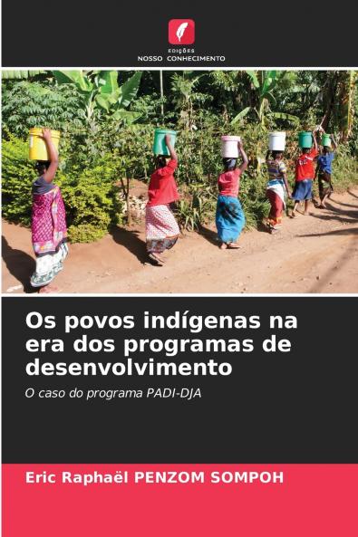 Os povos indígenas na era dos programas de desenvolvimento