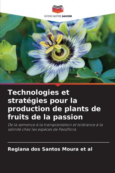 Technologies et stratégies pour la production de plants de fruits de la passion