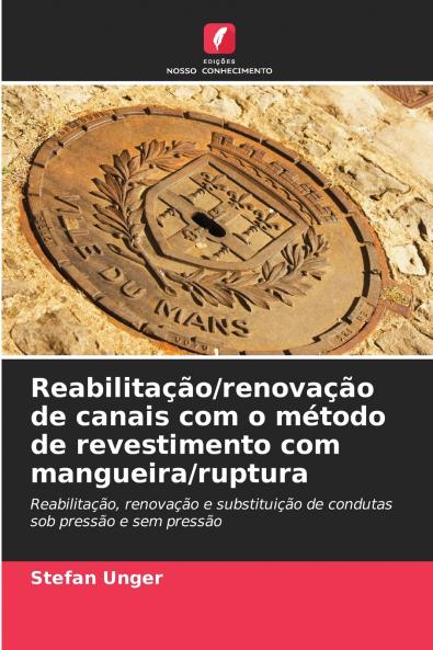 Reabilitação/renovação de canais com o método de revestimento com mangueira/ruptura