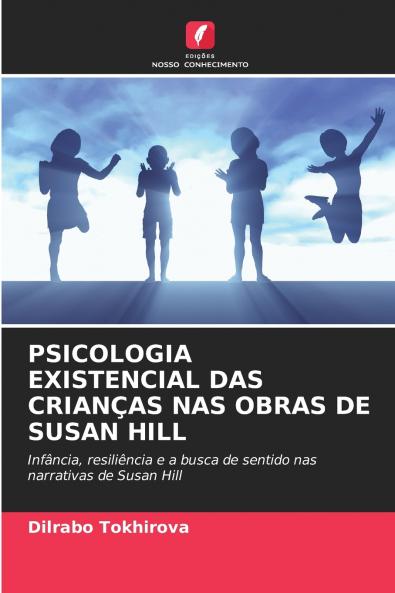 PSICOLOGIA EXISTENCIAL DAS CRIANÇAS NAS OBRAS DE SUSAN HILL