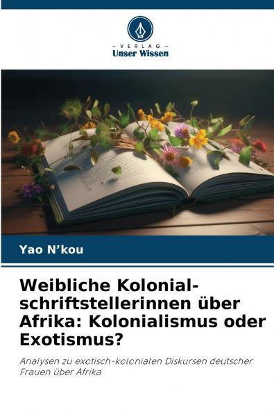 Weibliche Kolonial-schriftstellerinnen über Afrika