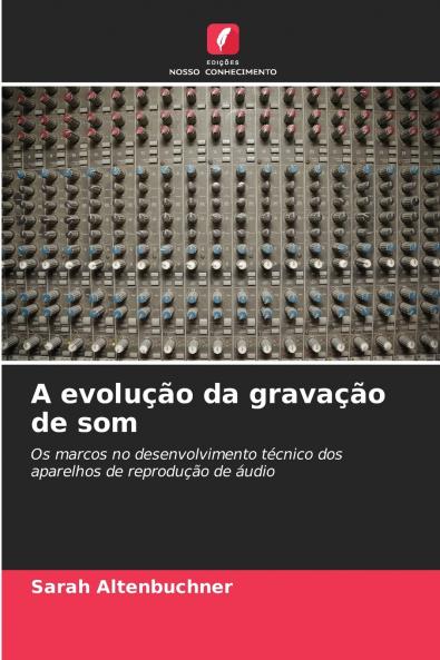 A evolução da gravação de som