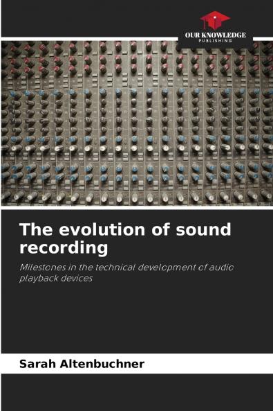 The evolution of sound recording