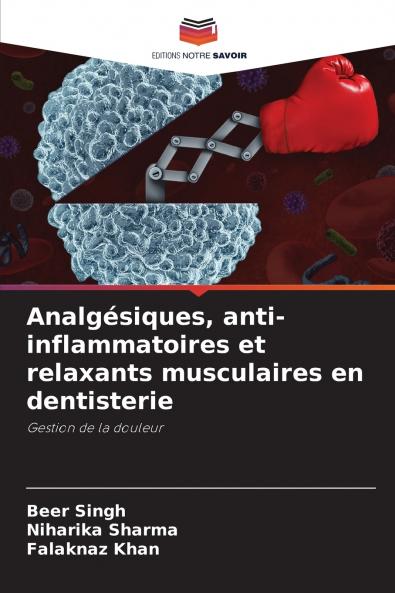 Analgésiques anti-inflammatoires et relaxants musculaires en dentisterie
