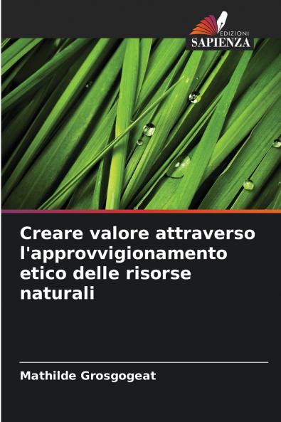 Creare valore attraverso l'approvvigionamento etico delle risorse naturali