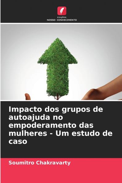 Impacto dos grupos de autoajuda no empoderamento das mulheres - Um estudo de caso