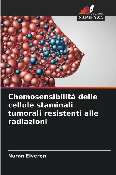 Chemosensibilità delle cellule staminali tumorali resistenti alle radiazioni