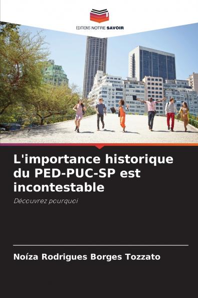 L'importance historique du PED-PUC-SP est incontestable