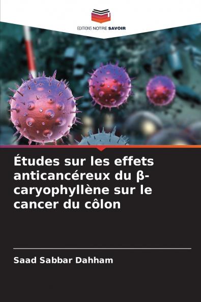 Études sur les effets anticancéreux du β-caryophyllène sur le cancer du côlon