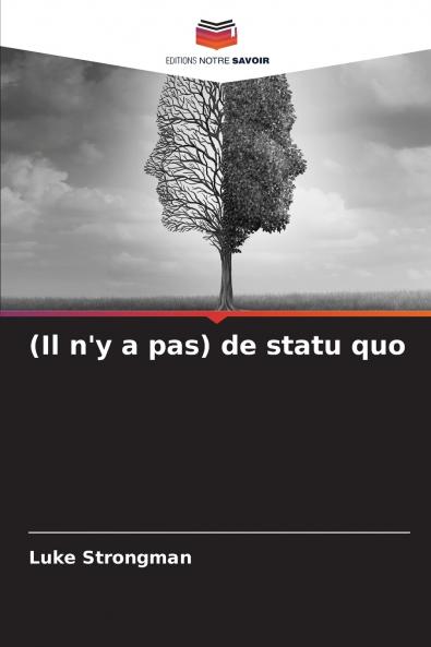 (Il n'y a pas) de statu quo