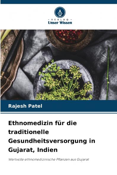 Ethnomedizin für die traditionelle Gesundheitsversorgung in Gujarat Indien