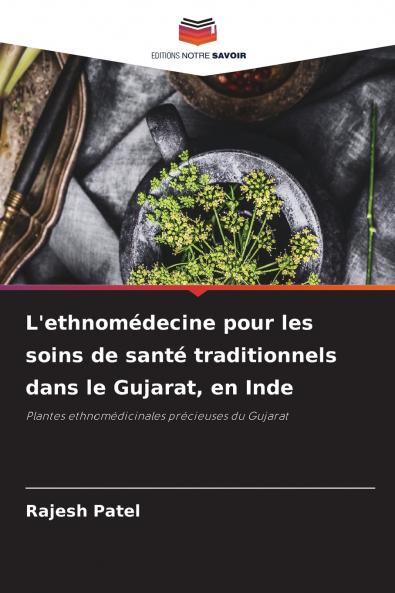 L'ethnomédecine pour les soins de santé traditionnels dans le Gujarat en Inde