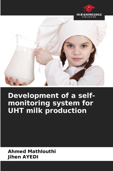 Development of a self-monitoring system for UHT milk production