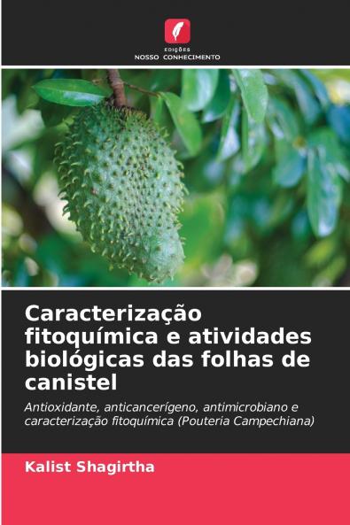 Caracterização fitoquímica e atividades biológicas das folhas de canistel