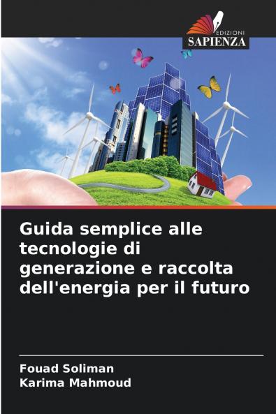 Guida semplice alle tecnologie di generazione e raccolta dell'energia per il futuro