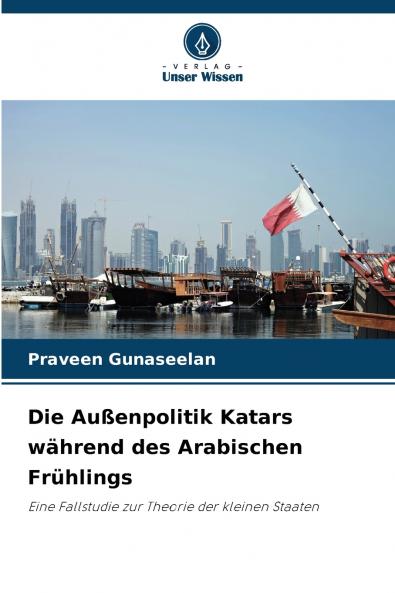 Die Außenpolitik Katars während des Arabischen Frühlings