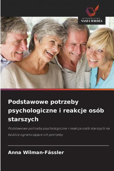 Podstawowe potrzeby psychologiczne i reakcje osób starszych