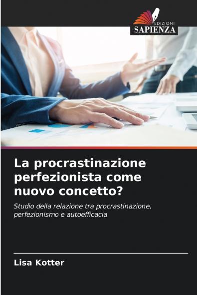 La procrastinazione perfezionista come nuovo concetto?