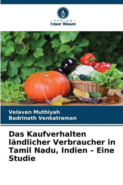 Das Kaufverhalten ländlicher Verbraucher in Tamil Nadu Indien - Eine Studie